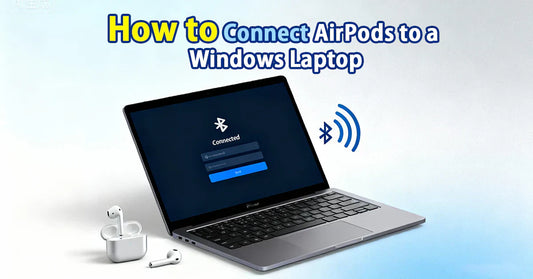 How to Connect AirPods to a Windows computer？